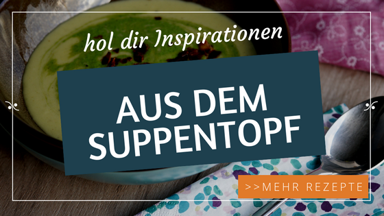 Aus dem Suppentopf