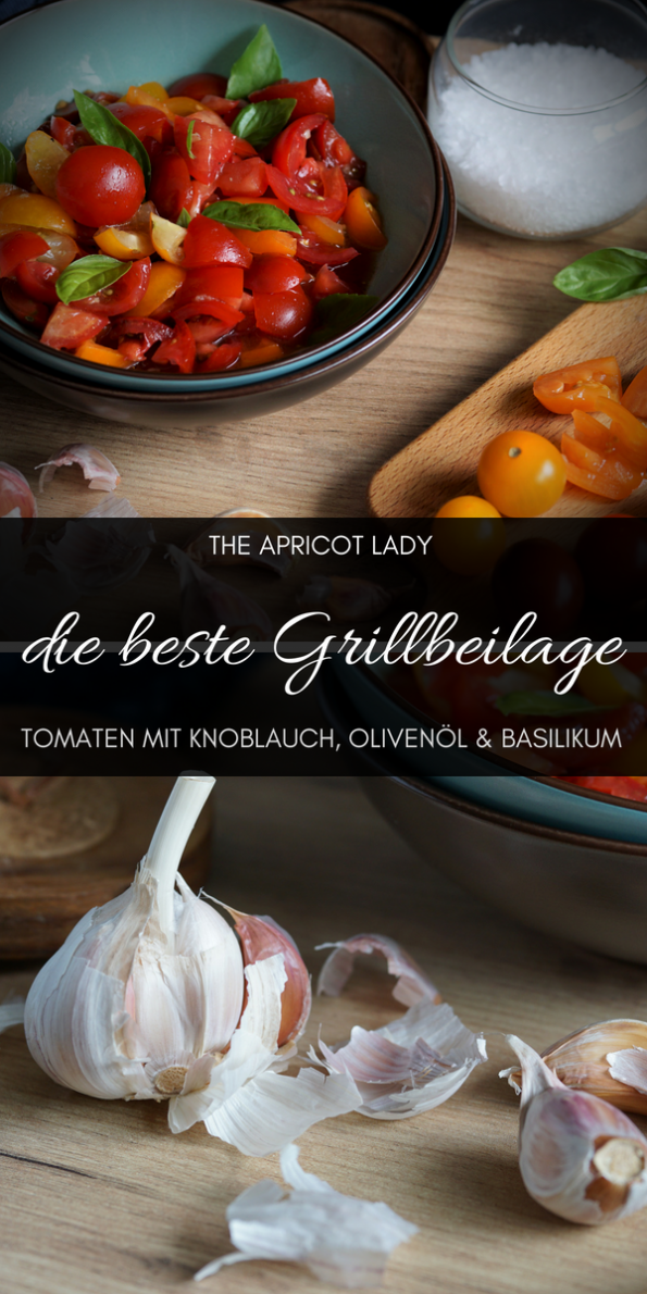 die beste Grillbeilage - Tomaten mit Knoblauch, Olivenöl & Basilikum